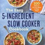 Slow Cooker Cookbook - Make delicious meals from scratch in just a few steps with the ultimate slow cooker recipe book